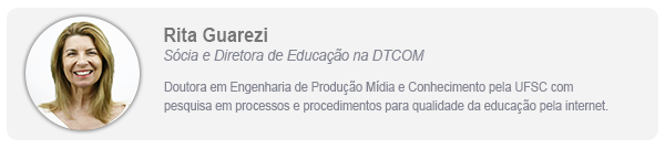 Assinatura Rita Guarezi, Diretora de Educação da DTCOM.