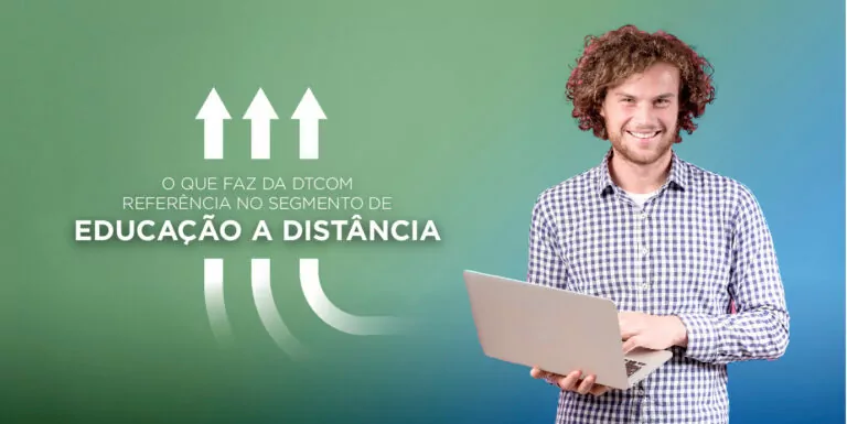 O que faz da DTCOM referência no segmento de Educação a Distância